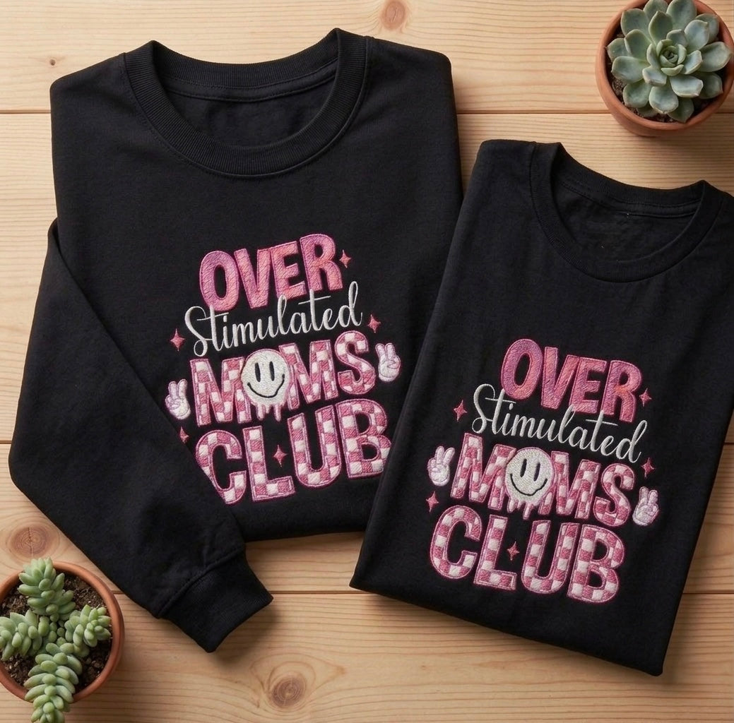 Over Stimulated Moms Club Embroidered Tshirt & Sweatshirt