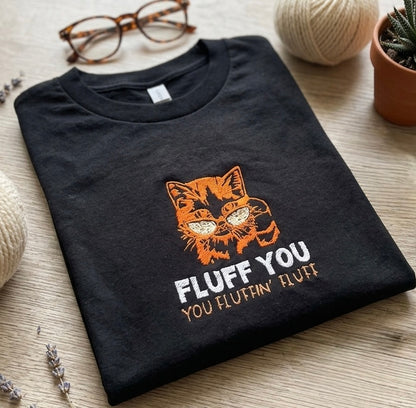 Fluff You You Fluffin Fluff embroidered cat t-shirt by Rebel Needleworks - funny cat lover gift top UK