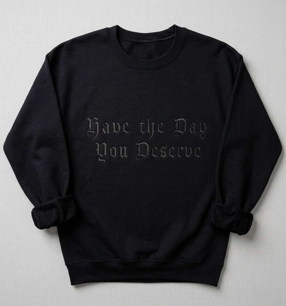 Have the day you deserve embroidered gothic t-shirt by Rebel Needleworks - alternative clothing UK