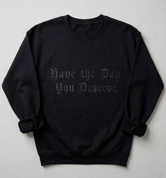 Have the day you deserve embroidered gothic t-shirt by Rebel Needleworks - alternative clothing UK