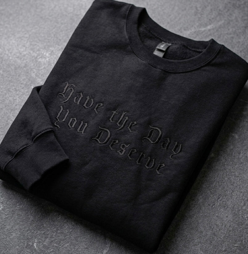 Rebel Needleworks have the day you deserve gothic t-shirt - alternative embroidered clothing UK